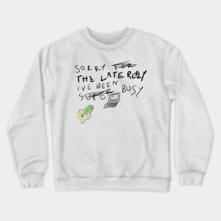 Sorry I'm Busy Crewneck Sweatshirt